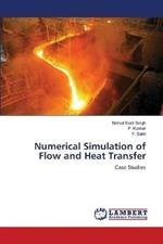 Numerical Simulation of Flow and Heat Transfer