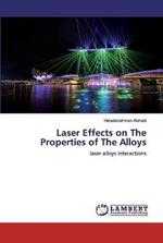 Laser Effects on The Properties of The Alloys