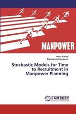 Stochastic Models for Time to Recruitment in Manpower Planning