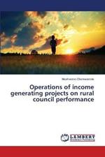 Operations of income generating projects on rural council performance