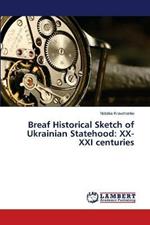 Breaf Historical Sketch of Ukrainian Statehood: XX-XXI centuries