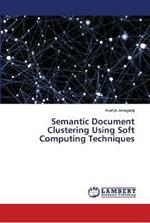 Semantic Document Clustering Using Soft Computing Techniques