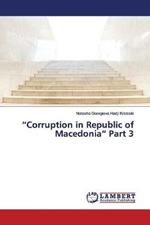 Corruption in Republic of Macedonia Part 3