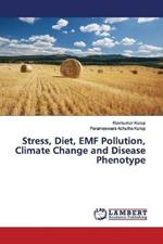 Stress, Diet, EMF Pollution, Climate Change and Disease Phenotype