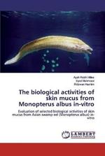 The biological activities of skin mucus from Monopterus albus in-vitro