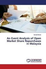 An Event Analysis of Open Market Share Repurchases in Malaysia