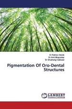Pigmentation Of Oro-Dental Structures