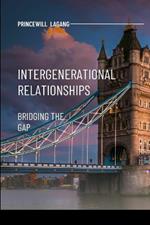 Intergenerational Relationships: Bridging the Gap