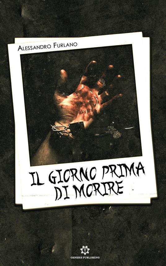 Il giorno prima di morire - Alessandro Furlano - copertina