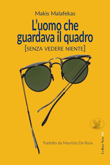 L' uomo che guardava il quadro (Senza vedere niente) - Makis Malafekas - copertina