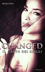 Il canto dei grilli. Changed. Vol. 2