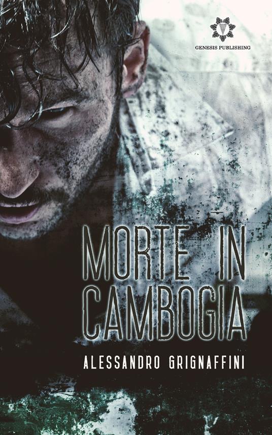 Morte in Cambogia - Alessandro Grignaffini - copertina