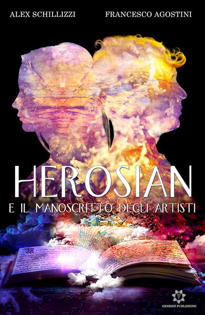 Herosian e il manoscritto degli artisti - Alex Schillizzi,Francesco Agostini - copertina