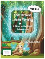 The Brave Little Firefly: A Glow in the dark