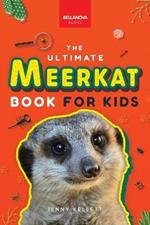 Meerkats The Ultimate Meerkat Book for Kids: 100+ Amazing Meerkat Facts, Photos, Quiz & More