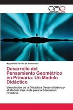Desarrollo del Pensamiento Geometrico en Primaria: Un Modelo Didactico