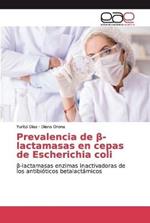 Prevalencia de ß-lactamasas en cepas de Escherichia coli
