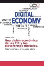 Una vision economica de las TIC y las plataformas digitales.