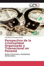 Perspectiva de la Criminalidad Organizada y Trasnacional en Panama