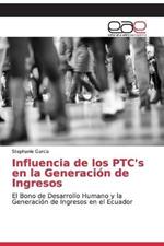 Influencia de los PTC's en la Generacion de Ingresos