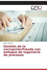 Gestion de la corrupcion/fraude con enfoque de ingenieria de procesos