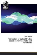Fabrication of Optical Switch based on Ferronematic and Ferrofluids