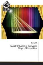 Social Criticism in the Major Plays of Elmer Rice