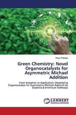 Green Chemistry: Novel Organocatalysts for Asymmetric Michael Addition