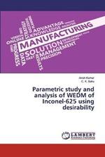 Parametric study and analysis of WEDM of Inconel-625 using desirability