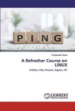 A Refresher Course on LINUX