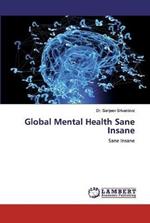 Global Mental Health Sane Insane