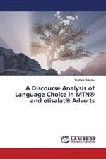 A Discourse Analysis of Language Choice in MTN(R) and etisalat(R) Adverts