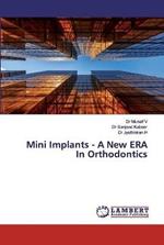 Mini Implants - A New ERA In Orthodontics