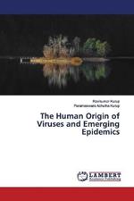 The Human Origin of Viruses and Emerging Epidemics