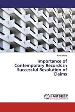 Importance of Contemporary Records in Successful Resolution of Claims