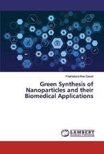 Green Synthesis of Nanoparticles and their Biomedical Applications