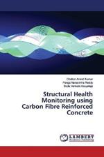 Structural Health Monitoring using Carbon Fibre Reinforced Concrete