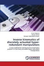 Inverse kinematics of discretely actuated hyper-redundant manipulators