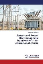 Sensor and Power Electromagnetic Transformers - An educational course