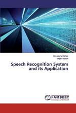 Speech Recognition System and its Application