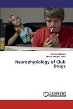 Neurophysiology of Club Drugs