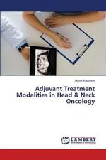 Adjuvant Treatment Modalities in Head & Neck Oncology