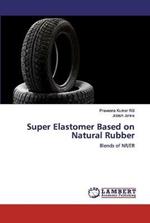 Super Elastomer Based on Natural Rubber