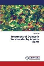 Treatment of Domestic Wastewater by Aquetic Plants