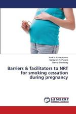 Barriers & facilitators to NRT for smoking cessation during pregnancy