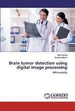 Brain tumor detection using digital image processing