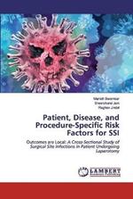 Patient, Disease, and Procedure-Specific Risk Factors for SSI