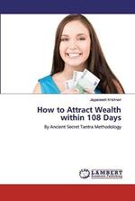 How to Attract Wealth within 108 Days