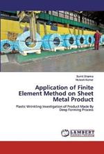 Application of Finite Element Method on Sheet Metal Product