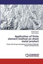 Application of finite element method on sheet metal product